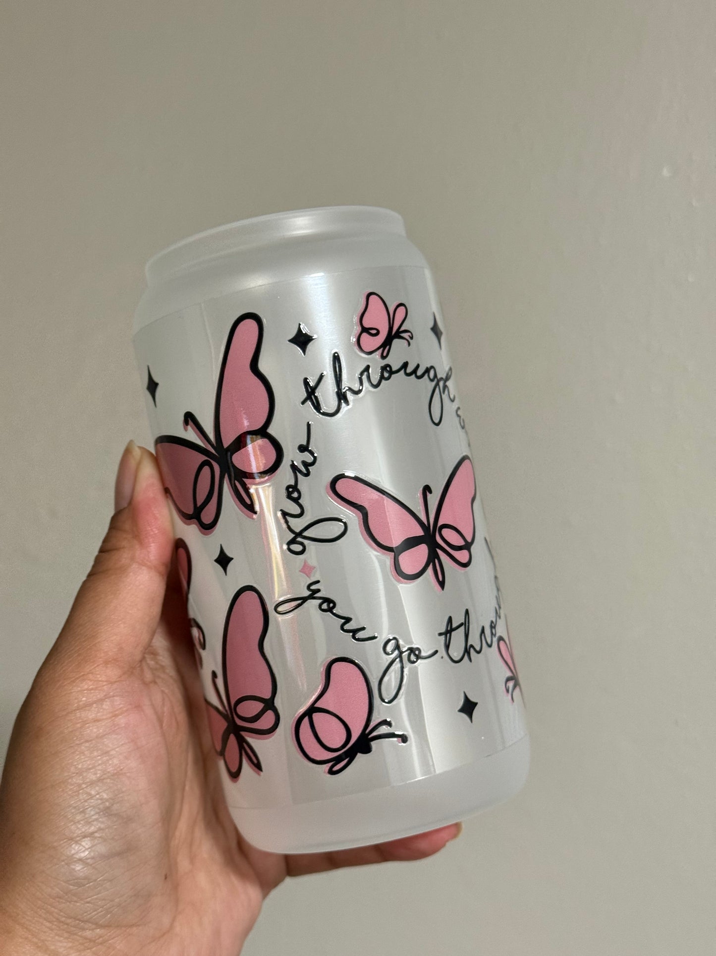 Grow Through What You Go Through CYO 16oz Glass Can Only*