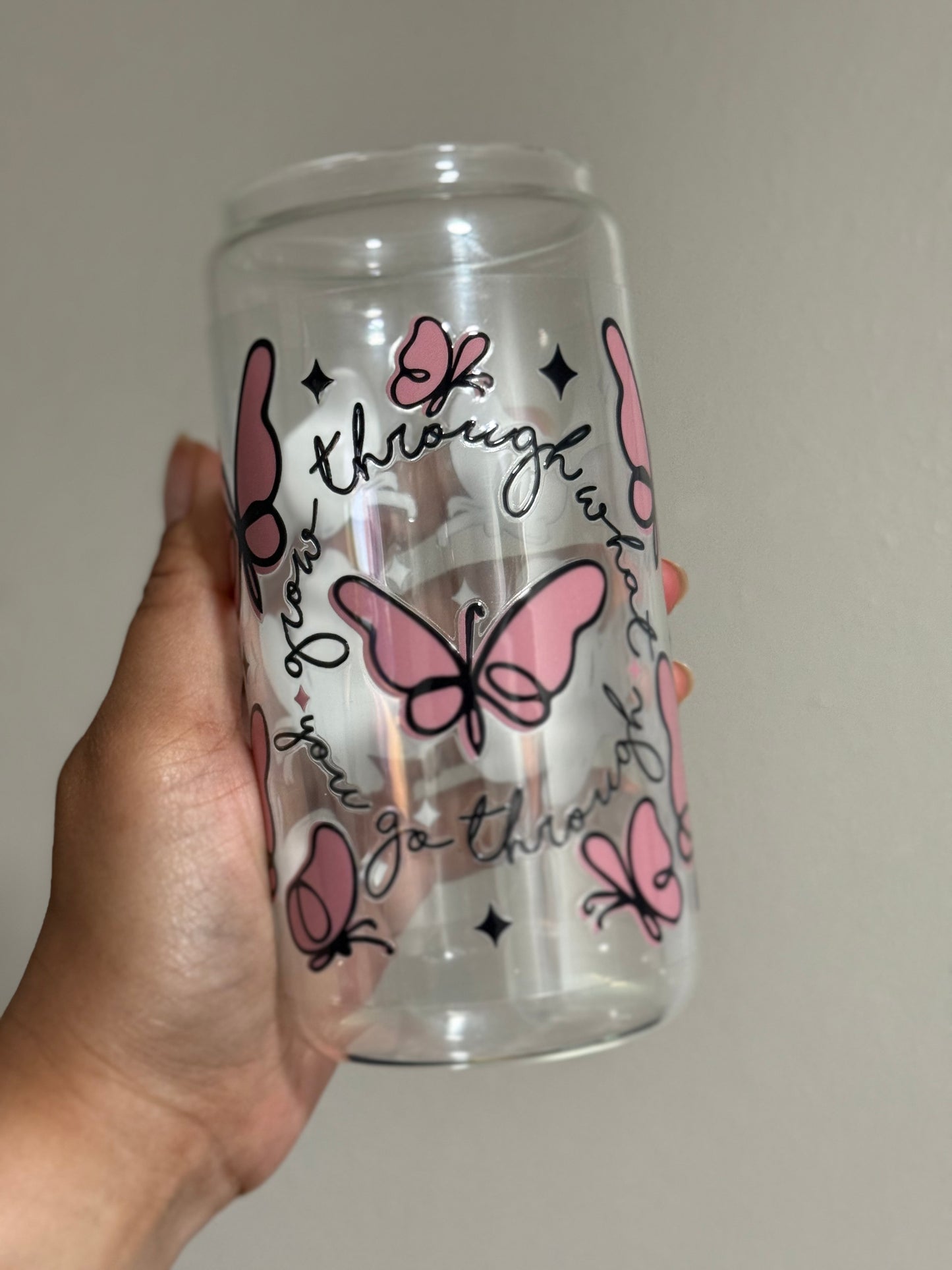 Grow Through What You Go Through CYO 16oz Glass Can Only*