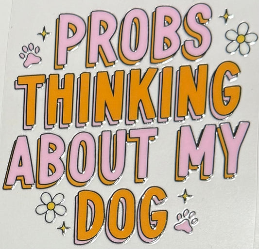 [Double-Sided] Probs Thinking About My Dog CYO 16oz Glass Can Only*