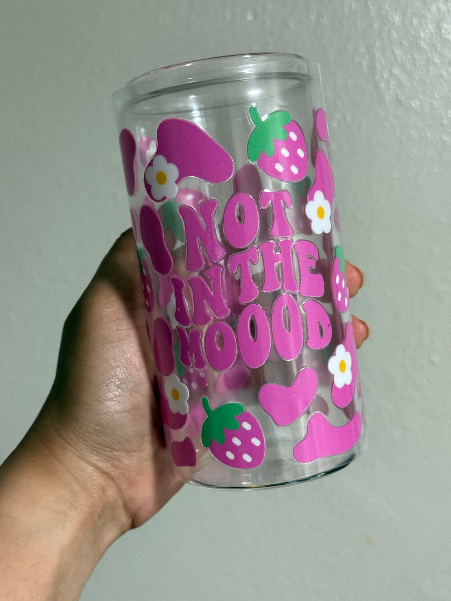 [Double-Sided] Not In The Mooood CYO 16oz Glass Can Only*