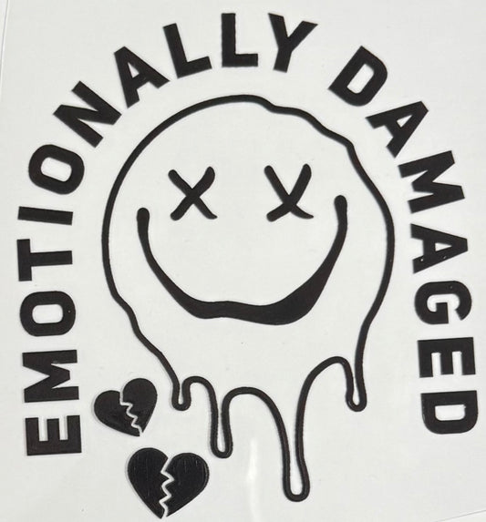 Emotionally Damaged CYO 16oz Glass Can Only*