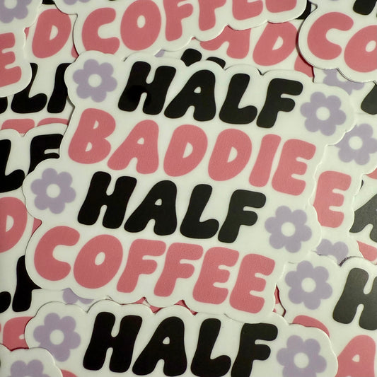 Half Baddie Half Coffee Sticker